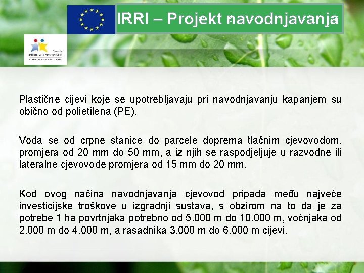 z IRRI – Projekt navodnjavanja Plastične cijevi koje se upotrebljavaju pri navodnjavanju kapanjem su