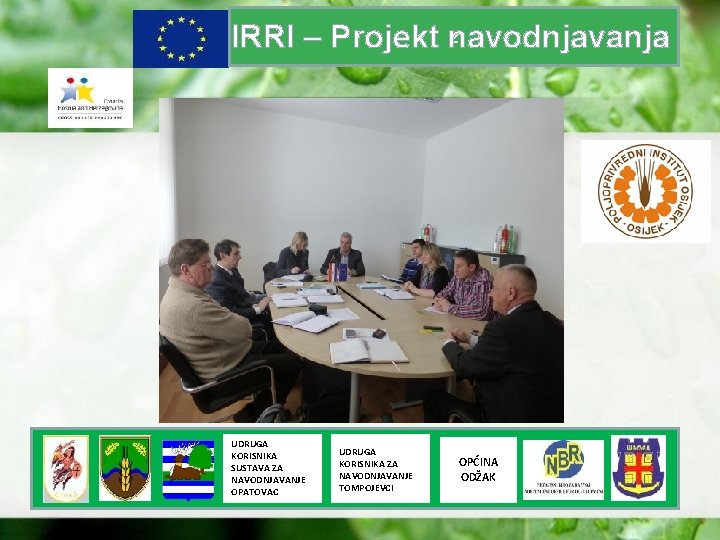 z IRRI – Projekt navodnjavanja UDRUGA KORISNIKA SUSTAVA ZA NAVODNJAVANJE OPATOVAC UDRUGA KORISNIKA ZA