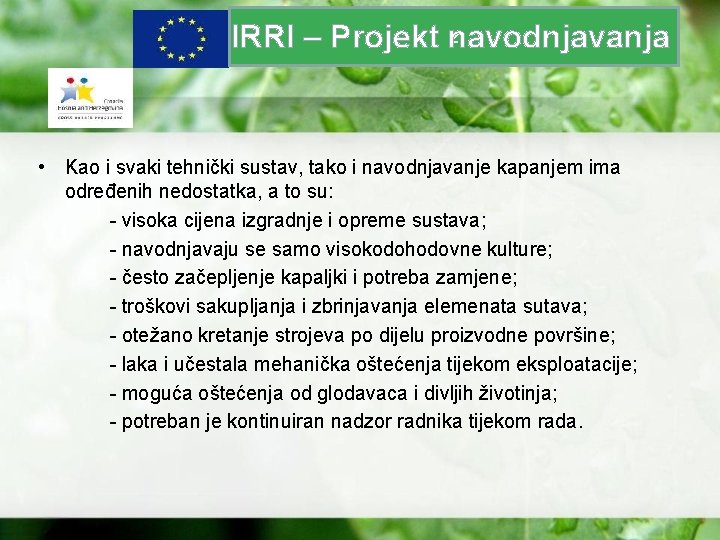 z IRRI – Projekt navodnjavanja • Kao i svaki tehnički sustav, tako i navodnjavanje