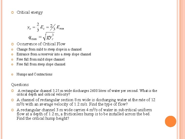  Critical energy Occurrence of Critical Flow Change from mild to steep slope in