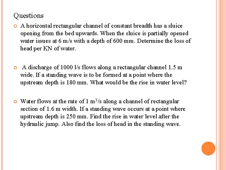 Questions A horizontal rectangular channel of constant breadth has a sluice opening from the