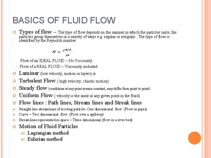 BASICS OF FLUID FLOW Types of flow – The type of flow depends on