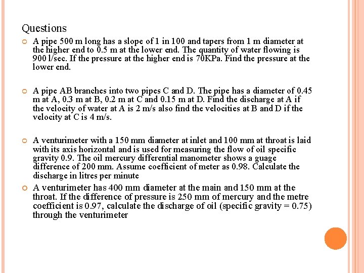 Questions A pipe 500 m long has a slope of 1 in 100 and