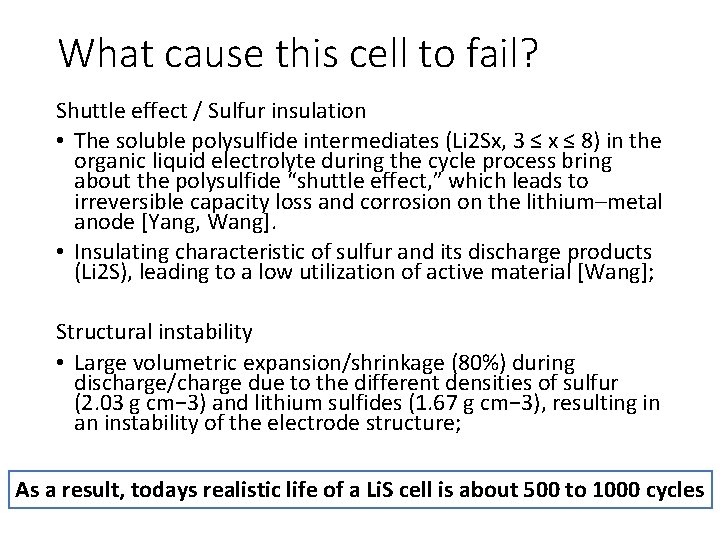 What cause this cell to fail? Shuttle effect / Sulfur insulation • The soluble
