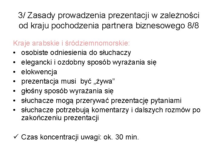 3/ Zasady prowadzenia prezentacji w zależności od kraju pochodzenia partnera biznesowego 8/8 Kraje arabskie