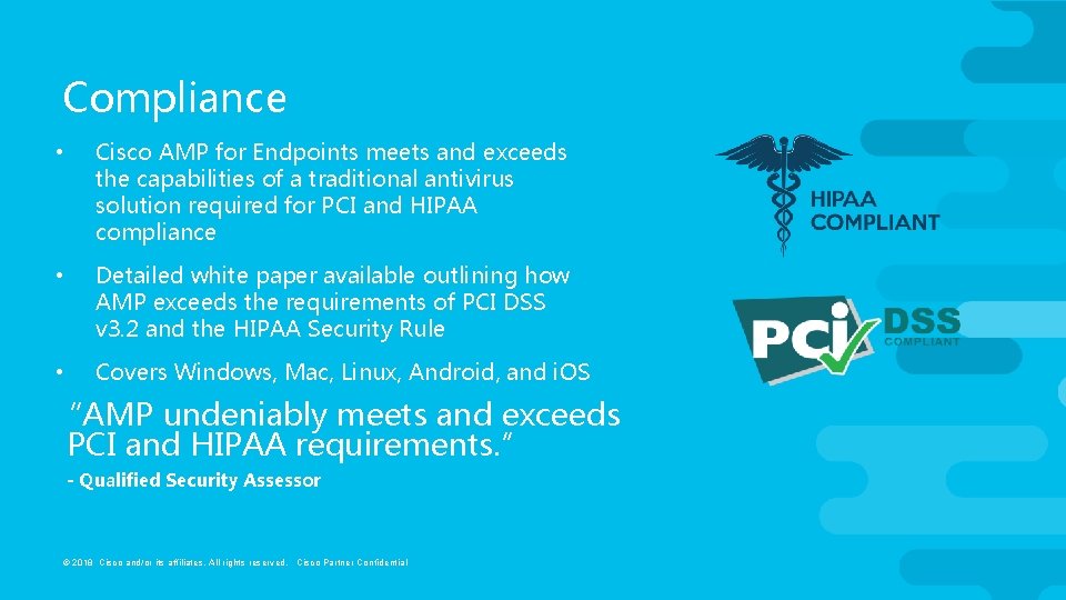 Compliance • Cisco AMP for Endpoints meets and exceeds the capabilities of a traditional