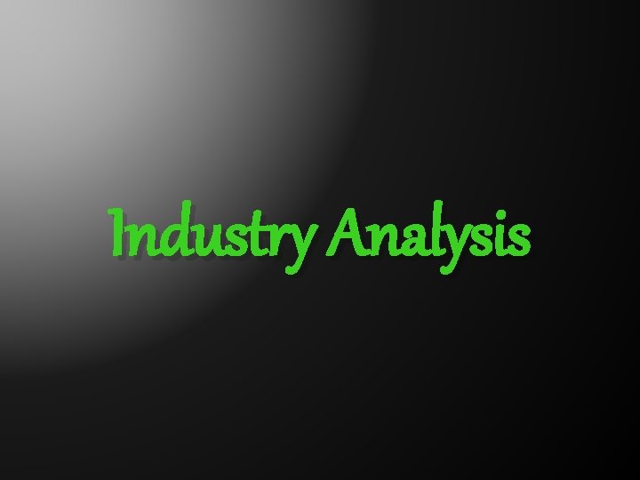 Industry Analysis 