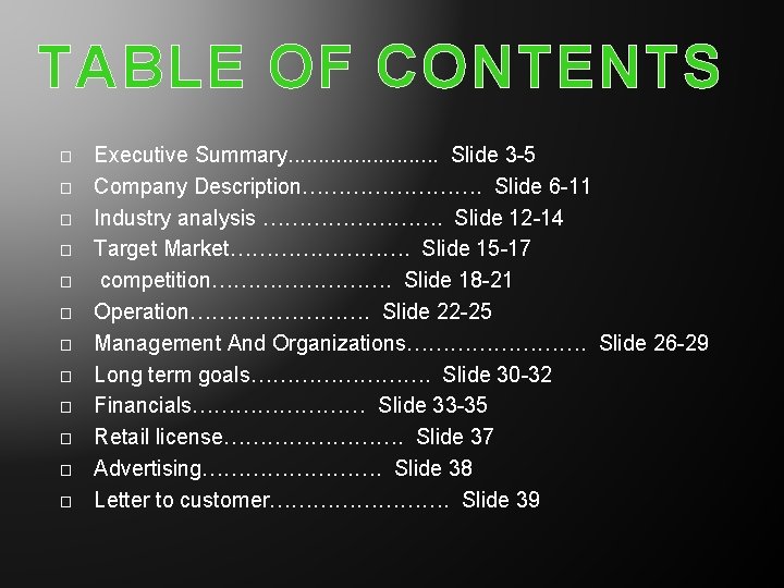 TABLE OF CONTENTS � � � Executive Summary. . . Slide 3 -5 Company