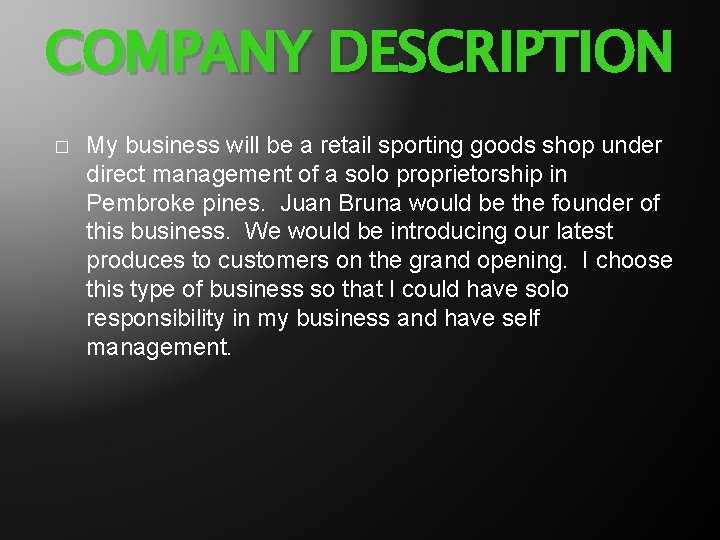 COMPANY DESCRIPTION � My business will be a retail sporting goods shop under direct