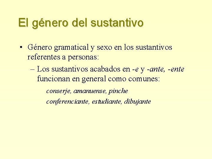El género del sustantivo • Género gramatical y sexo en los sustantivos referentes a