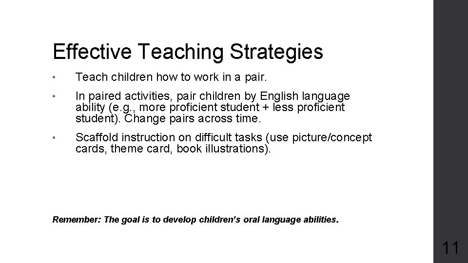 Effective Teaching Strategies • Teach children how to work in a pair. • In