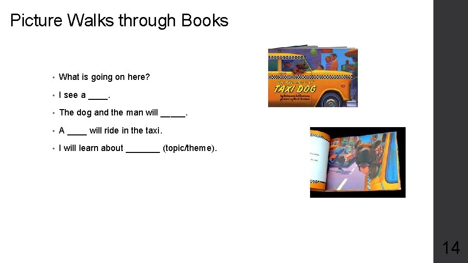 Picture Walks through Books • What is going on here? • I see a