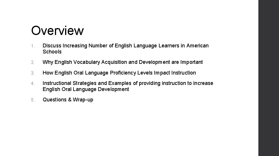 Overview 1. Discuss Increasing Number of English Language Learners in American Schools 2. Why