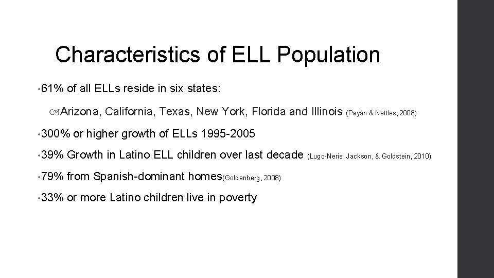 Characteristics of ELL Population • 61% of all ELLs reside in six states: Arizona,
