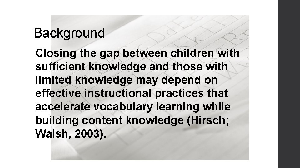 Background Closing the gap between children with sufficient knowledge and those with limited knowledge