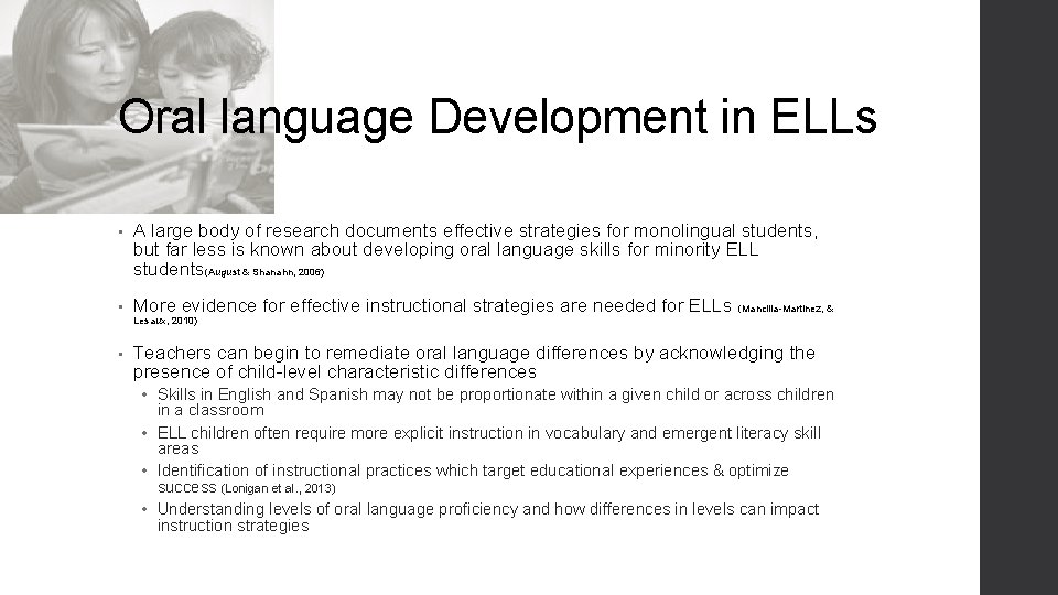Oral language Development in ELLs • A large body of research documents effective strategies