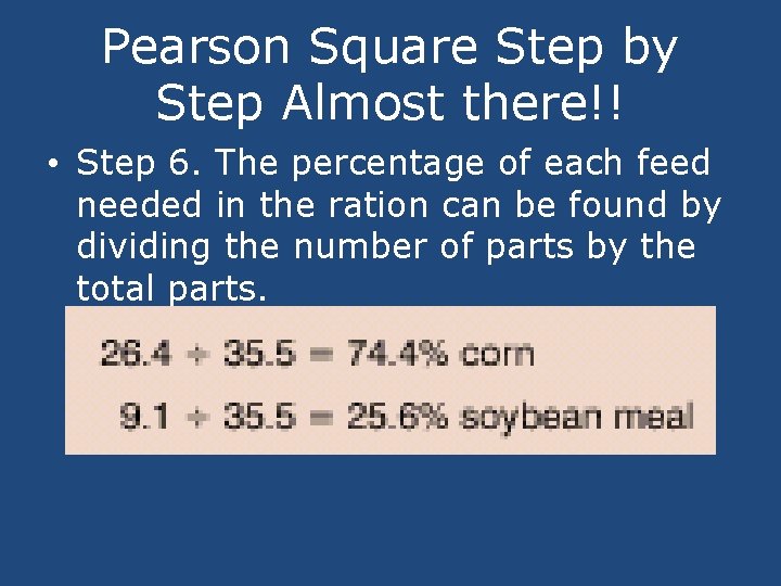 Pearson Square Step by Step Almost there!! • Step 6. The percentage of each