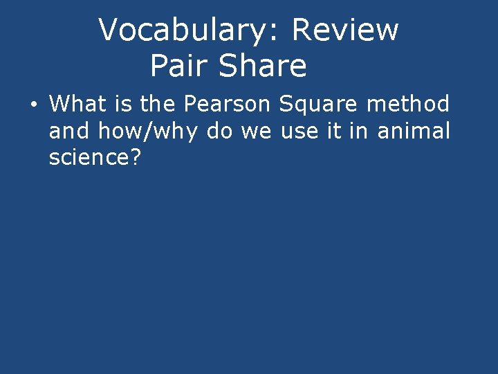 Vocabulary: Review Pair Share • What is the Pearson Square method and how/why do