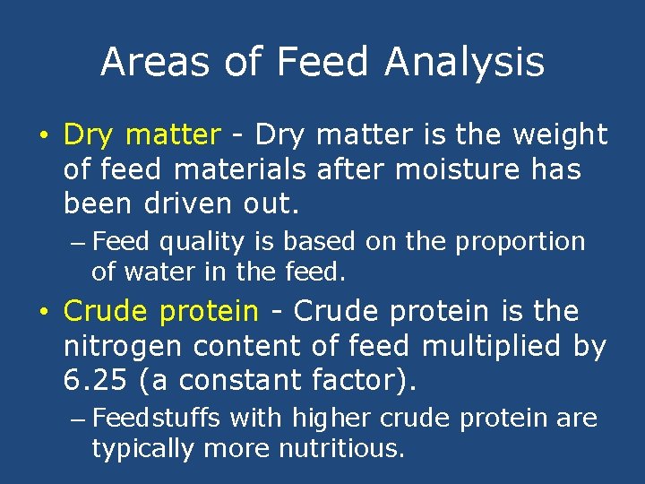 Areas of Feed Analysis • Dry matter - Dry matter is the weight of