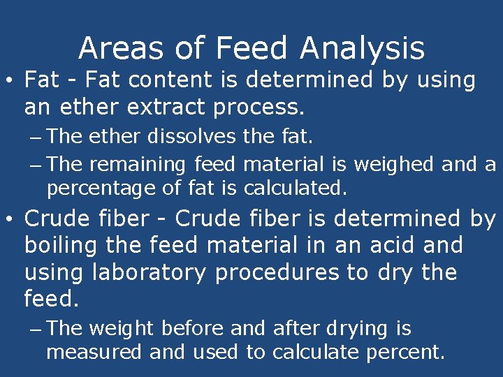 Areas of Feed Analysis • Fat - Fat content is determined by using an