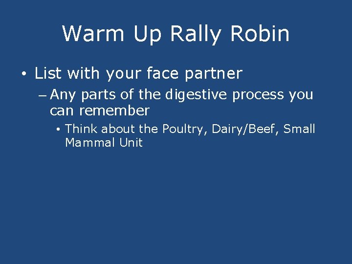 Warm Up Rally Robin • List with your face partner – Any parts of