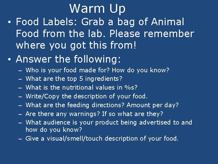 Warm Up • Food Labels: Grab a bag of Animal Food from the lab.