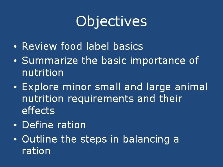 Objectives • Review food label basics • Summarize the basic importance of nutrition •