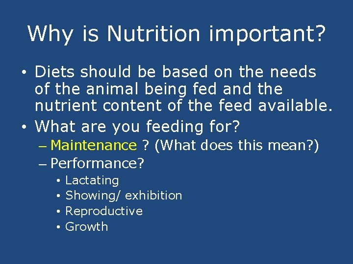 Why is Nutrition important? • Diets should be based on the needs of the
