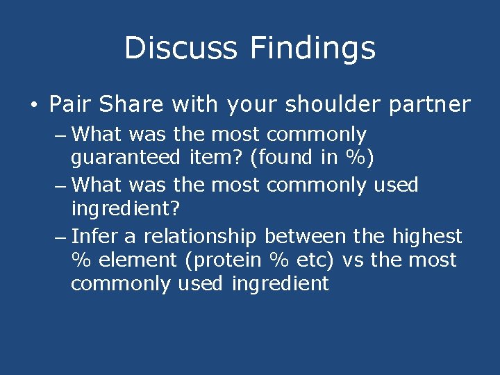 Discuss Findings • Pair Share with your shoulder partner – What was the most