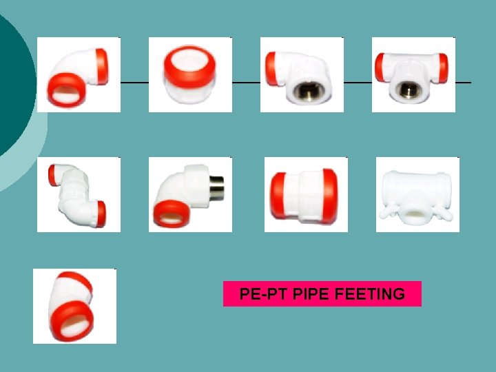 PE-PT PIPE FEETING 