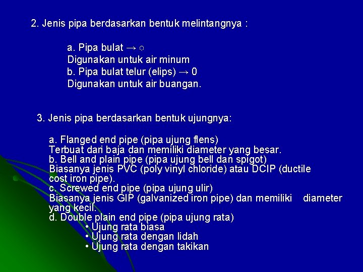 2. Jenis pipa berdasarkan bentuk melintangnya : a. Pipa bulat → ○ Digunakan untuk