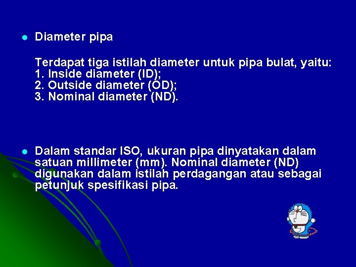 l Diameter pipa Terdapat tiga istilah diameter untuk pipa bulat, yaitu: 1. Inside diameter