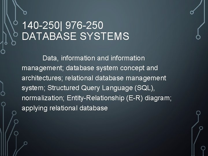 140 -250| 976 -250 DATABASE SYSTEMS Data, information and information management; database system concept