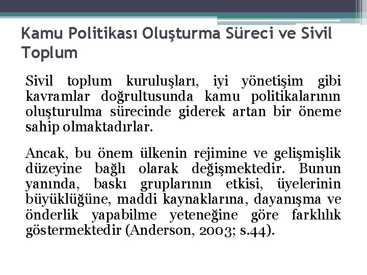 Kamu Politikası Oluşturma Süreci ve Sivil Toplum Sivil toplum kuruluşları, iyi yönetişim gibi kavramlar