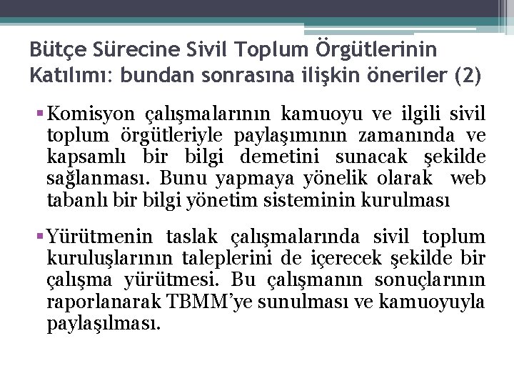 Bütçe Sürecine Sivil Toplum Örgütlerinin Katılımı: bundan sonrasına ilişkin öneriler (2) § Komisyon çalışmalarının