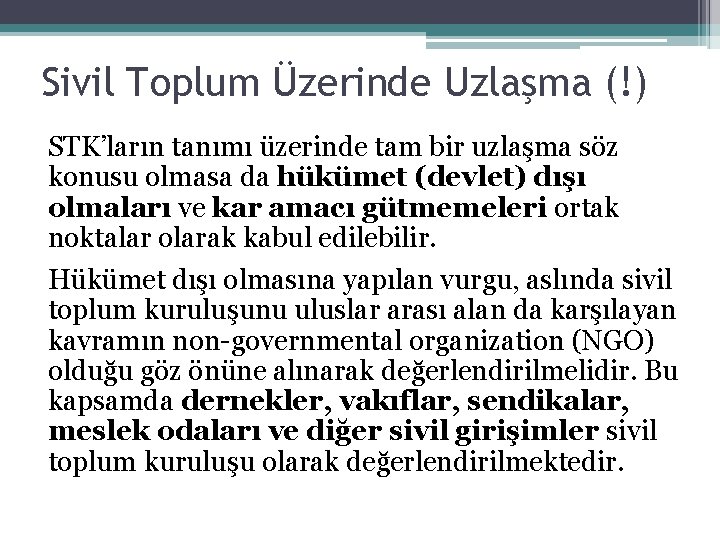 Sivil Toplum Üzerinde Uzlaşma (!) STK’ların tanımı üzerinde tam bir uzlaşma söz konusu olmasa
