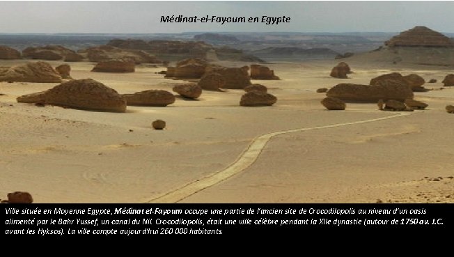 Médinat-el-Fayoum en Egypte Ville située en Moyenne Egypte, Médinat el-Fayoum occupe une partie de