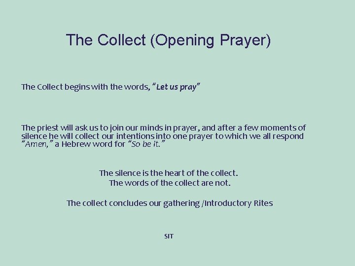 The Collect (Opening Prayer) The Collect begins with the words, “Let us pray” The