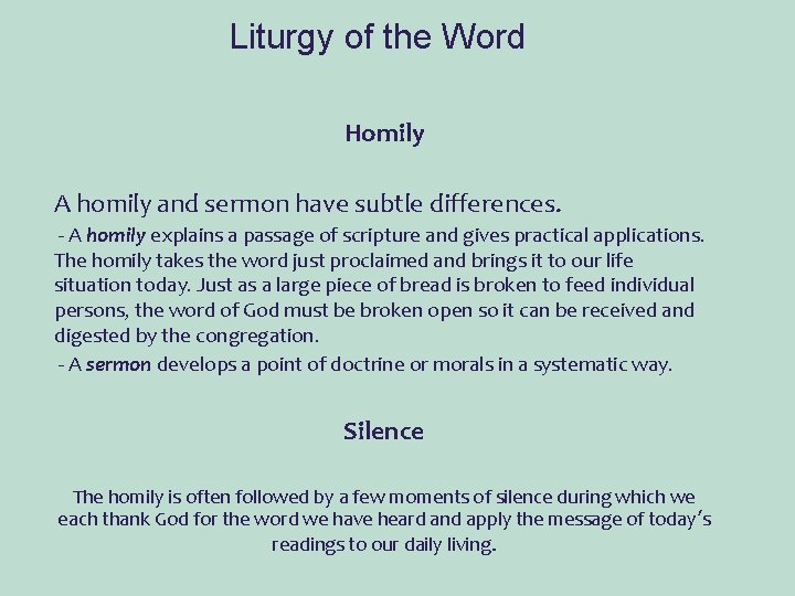 Liturgy of the Word Homily A homily and sermon have subtle differences. - A