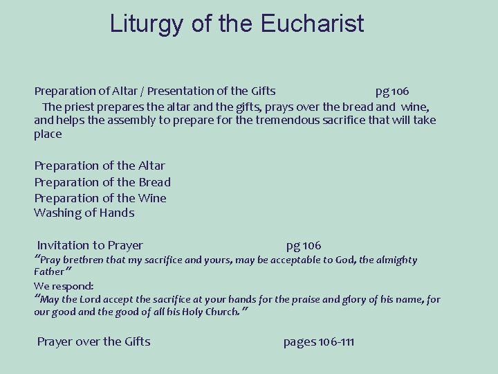 Liturgy of the Eucharist Preparation of Altar / Presentation of the Gifts pg 106