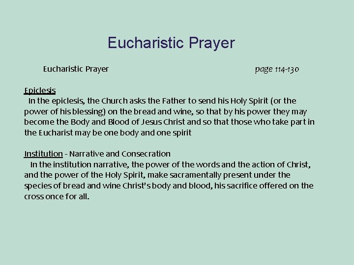 Eucharistic Prayer page 114 -130 Epiclesis In the epiclesis, the Church asks the Father