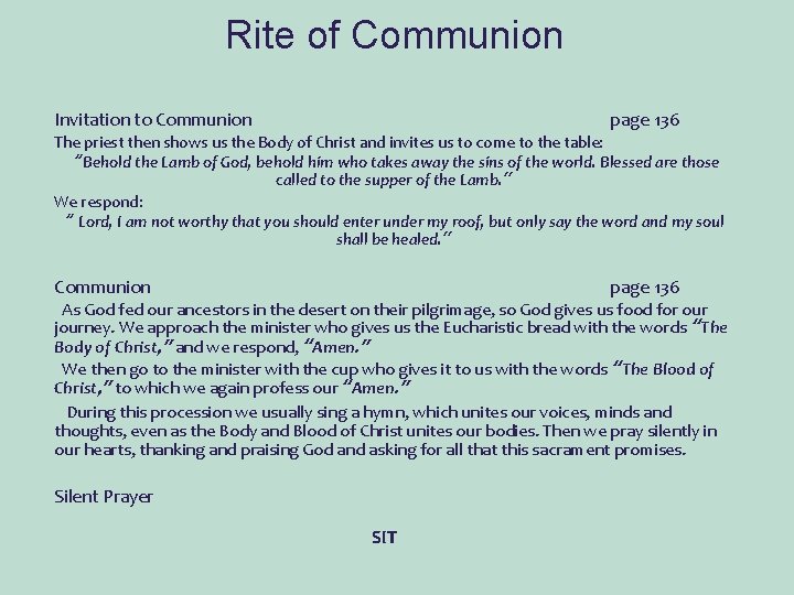 Rite of Communion Invitation to Communion page 136 The priest then shows us the