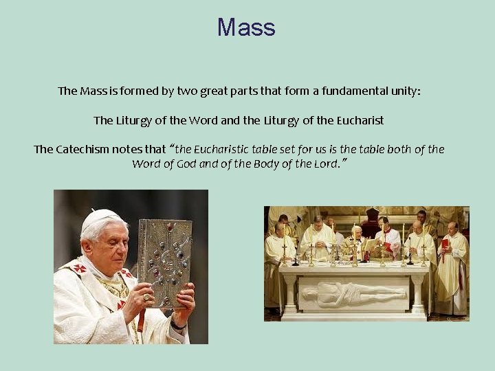 Mass The Mass is formed by two great parts that form a fundamental unity: