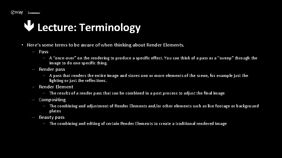  Lecture: Terminology • Here’s some terms to be aware of when thinking about
