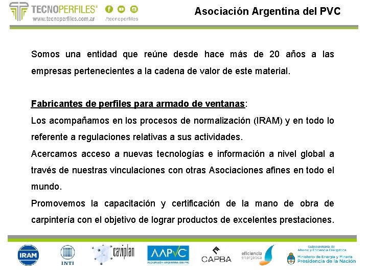 Asociación Argentina del PVC Somos una entidad que reúne desde hace más de 20