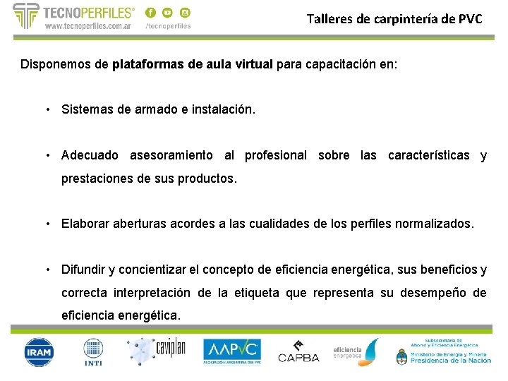 Talleres de carpintería de PVC Disponemos de plataformas de aula virtual para capacitación en: