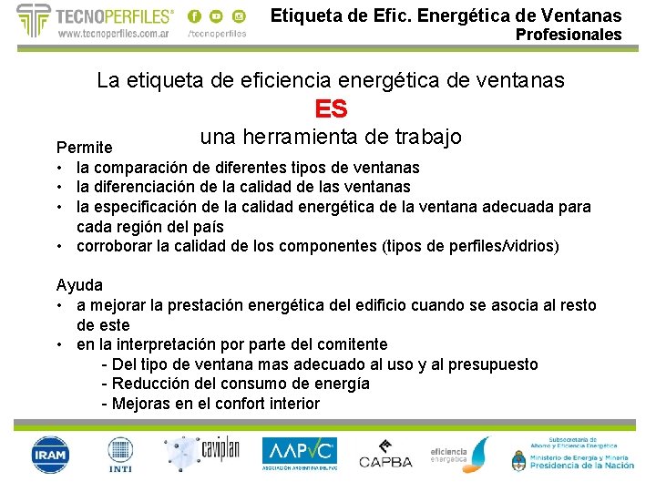 Etiqueta de Efic. Energética de Ventanas Profesionales La etiqueta de eficiencia energética de ventanas