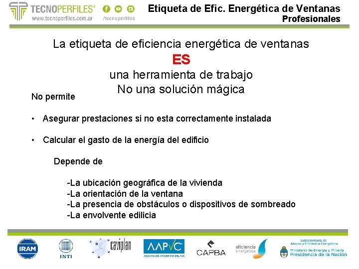 Etiqueta de Efic. Energética de Ventanas Profesionales La etiqueta de eficiencia energética de ventanas