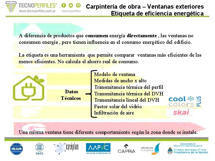 Carpintería de obra – Ventanas exteriores Etiqueta de eficiencia energética A diferencia de productos