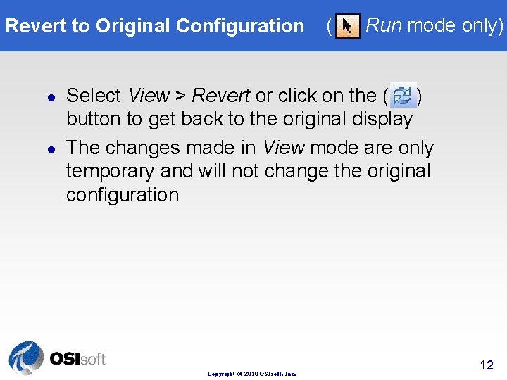 Revert to Original Configuration l l ( Run mode only) Select View > Revert